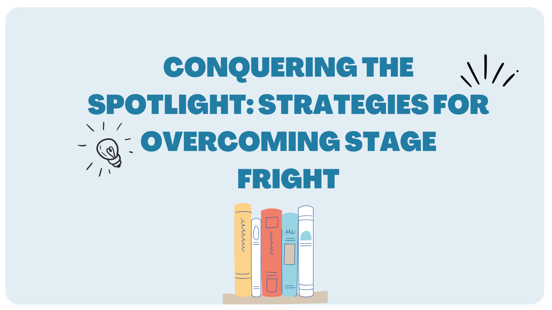 Conquering the Spotlight: Strategies for Overcoming Stage Fright